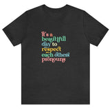 Beautiful Day Pronouns Tee T-Shirt PRIDE MODE