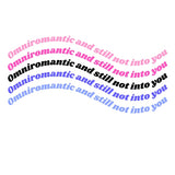 Omniromantic & Still Not Into You Tee Tees PRIDE MODE