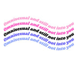 Omnisexual & Still Not Into You Tee Tees PRIDE MODE
