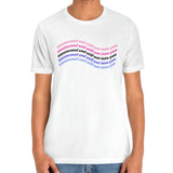 Omnisexual & Still Not Into You Tee Tees PRIDE MODE