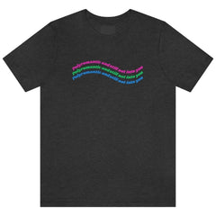 Polyromantic & Still Not Into You Tee Tees PRIDE MODE