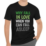 Why Fall in Love Aromantic Tee Tees PRIDE MODE